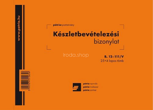 Készlet bevételi bizonylat 25x4lap B.12-111/V Pátria